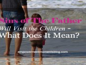 Sins of the Father Will Visit the Children