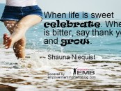 When life is sweet you celebrate