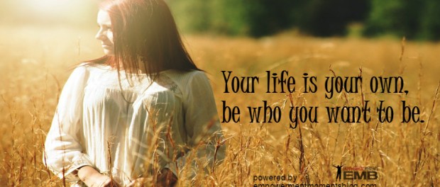 Your Life Is Your Own